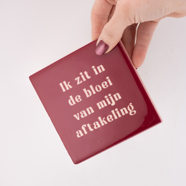 Tegeltje in de bloei van mijn aftakeling