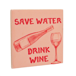 Tegeltje save water drink wine