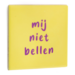 Tegeltje mij niet bellen
