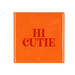 Tegeltje 'Hi cutie' – Oranje & Rood 10x10x1cm