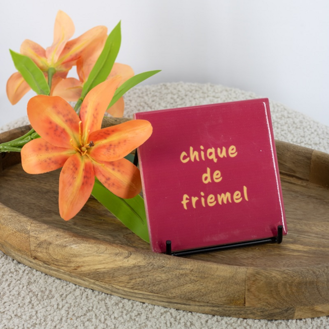 Tegeltje chique de friemel