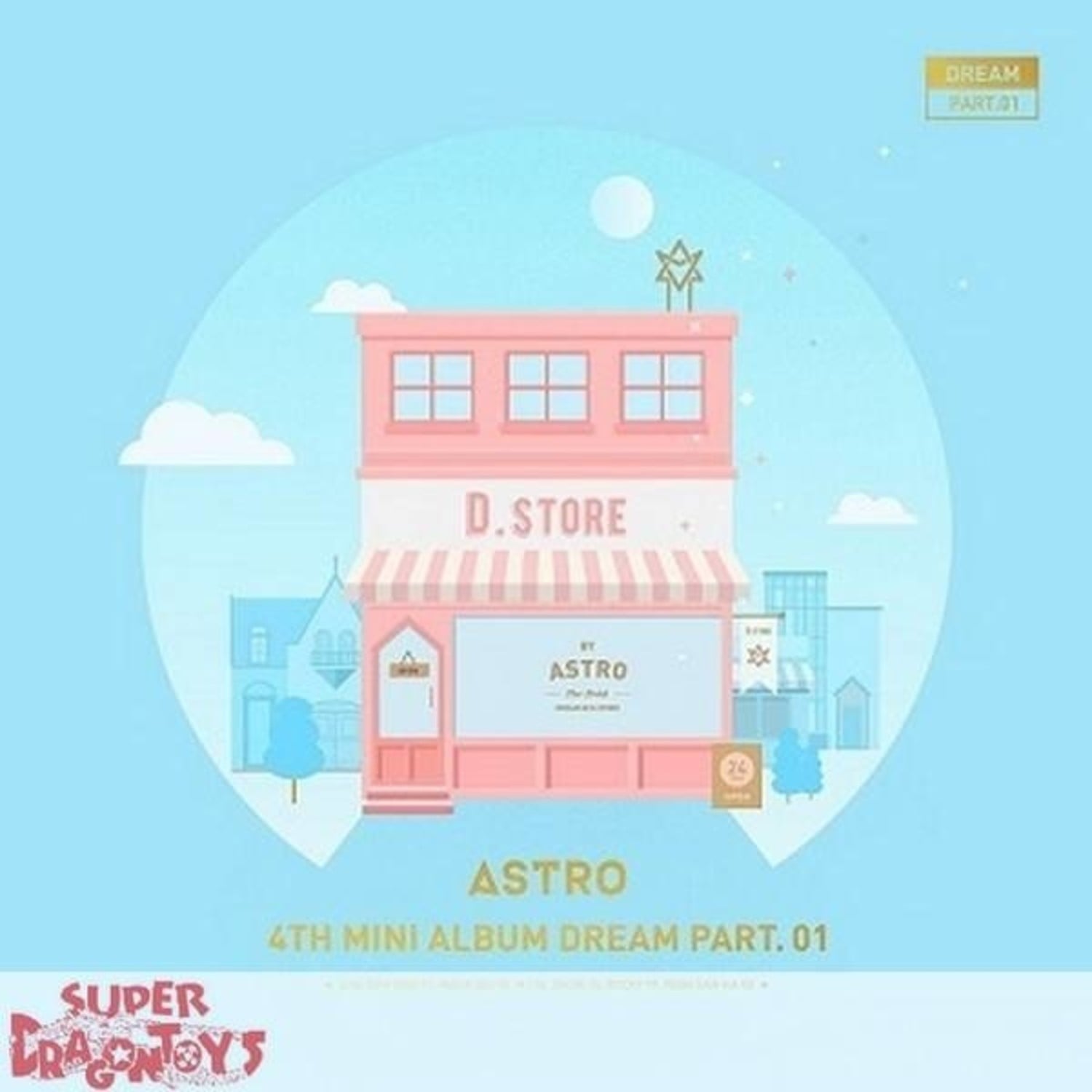 ASTRO - DREAM PART.01 - 4TH MINI ALBUM - SUPER DRAGON TOYS