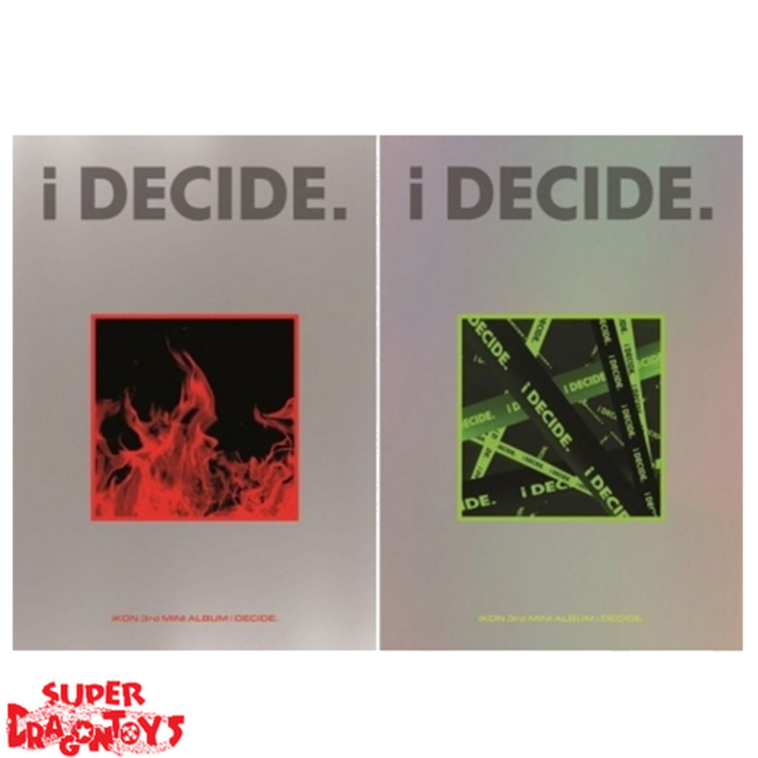 IKON (아이콘) - I DECIDE - 3RD MINI ALBUM - SUPER DRAGON TOYS