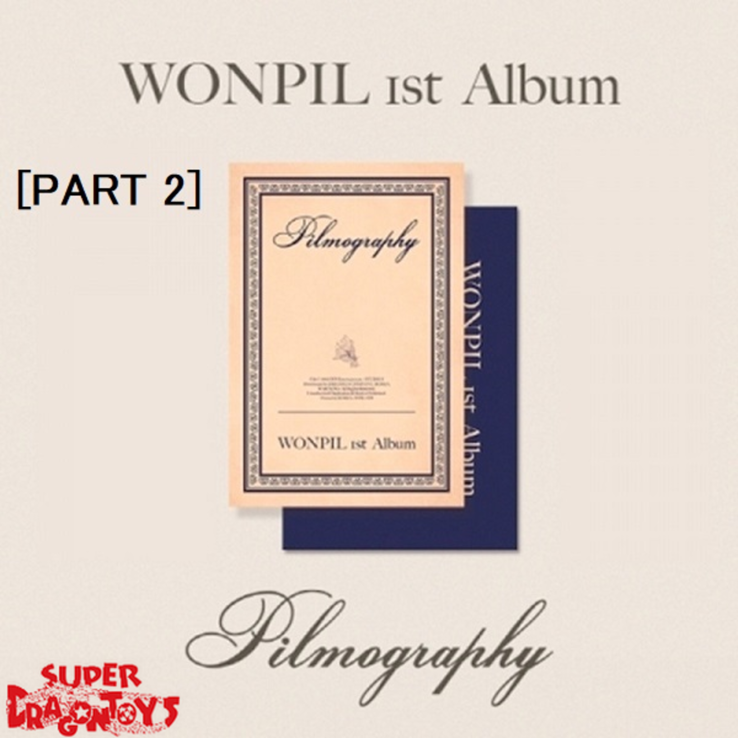 WONPIL (원필) [DAY6] - PILMOGRAPHY - 1ST ALBUM - SUPER DRAGON TOYS