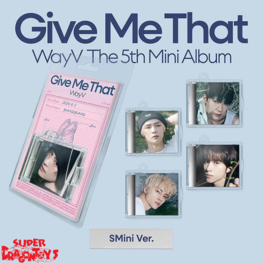 WAYV (웨이션브이) - GIVE ME THAT - [SMINI VERSION] - 5TH MINI ALBUM