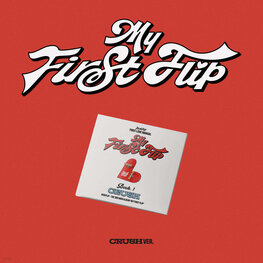 KICKFLIP (킥플립) - MY FIRST FLIP - [CRUSH VER.] - 3RD MINI ALBUM