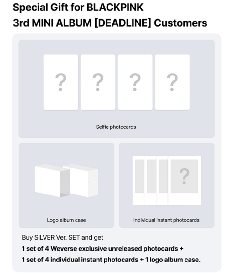 BLACKPINK (블랙핑크) - DEADLINE - [SILVER VER. / SET] - 3RD MINI ALBUM + [WEVERSE GIFT]
