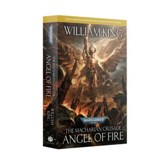 Black Library THE MACHARIAN CRUSADE: ANGEL OF FIRE (PB)