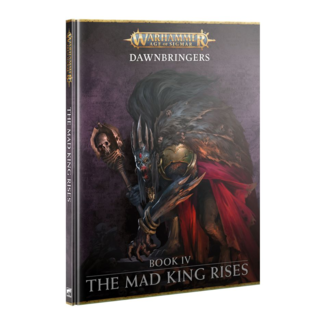 Games Workshop DAWNBRINGERS: BOOK IV – THE MAD KING RISES