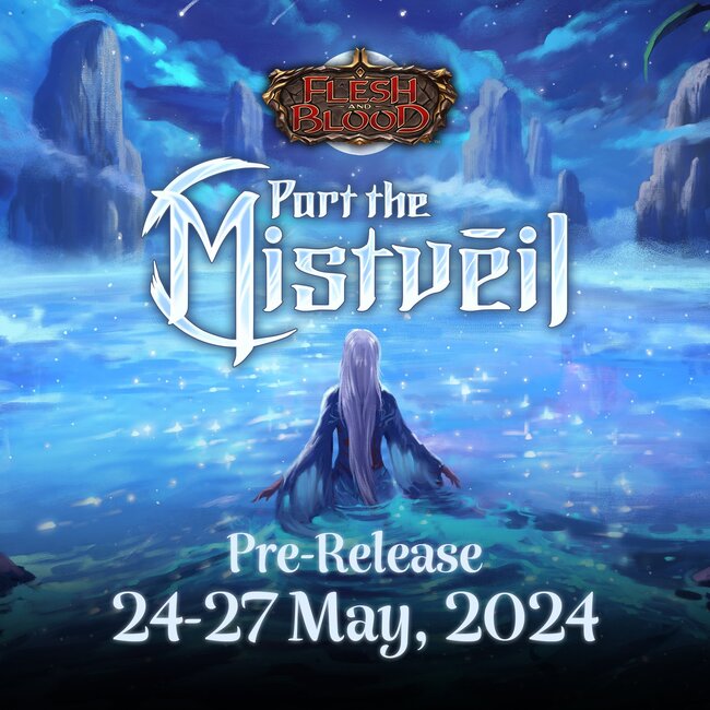 26/5 - 13:00 Flesh and Blood - Part the Mistveil Pre-release @Kessel-Lo