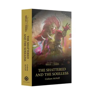 Games Workshop SOT: THE SHATTERED AND THE SOULLESS (PB) BL3287