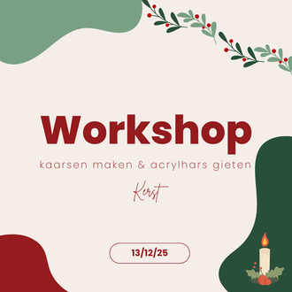 Workshop kaarsen maken en acrylhars gieten - Kerst 13/12/25 Workshop kaarsen maken en acrylhars gieten - Kerst 13/12/25