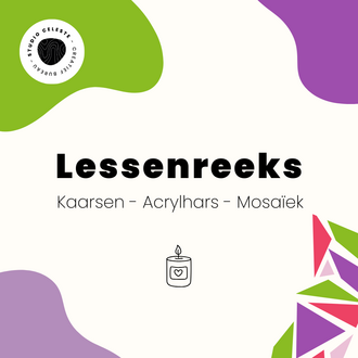 Lessenreeks  kaarsen & acrylhars gieten en Mozaïek -  Februari
