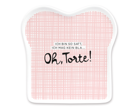 Toast-Teller mit Spruch, "Oh-Torte"
