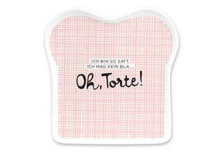 Toast-Teller mit Spruch, "Oh-Torte"