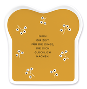 Toast-Teller mit Spruch, "Nimm Dir Zeit..."