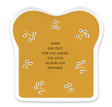 Toast-Teller mit Spruch, "Nimm Dir Zeit..."