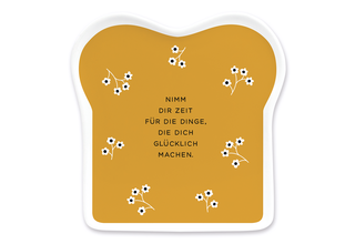 Toast-Teller mit Spruch, "Nimm Dir Zeit..."