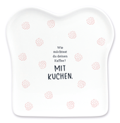 Toast-Teller mit Spruch, "Wie möchtest Du Deinen Kaffee? Mit Kuchen."