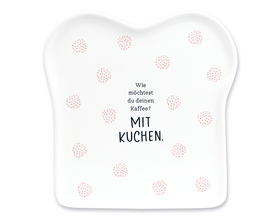 Toast-Teller mit Spruch, "..., mit Kuchen."