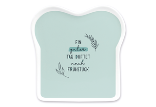 Toast-Teller mit Spruch, "Ein guter Tag..."