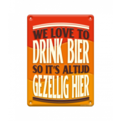 Metalen bord we love to drink bier