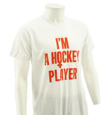 T-shirt  I'm a hockey player