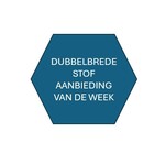 Weekaanbieding dubbelbrede stof