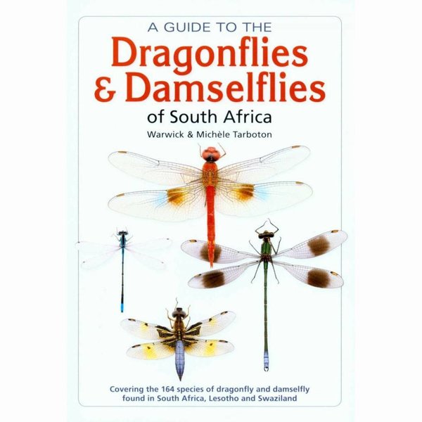  A Guide to the Dragonflies & Damselflies of South Africa - Covering the 164 Species of Dragonfly and Damselfly Found in South Africa, Lesotho and Swaziland