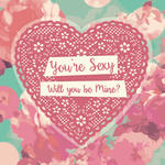 Homebird You’re Sexy - Will You Be Mine? Valentine’s Card