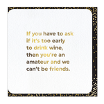 WORDY CARDS Too Early to drink wine card