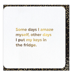 WORDY CARDS Some Days I Amaze Myself Card