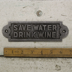 IRON RANGE Plaque ‘ SAVE WATER DRINK WINE ‘ Ant Iron Sign 180mm