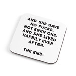 Redback Cards And she gave no fucks. Not even one. And she lived happily ever after. The End Coaster