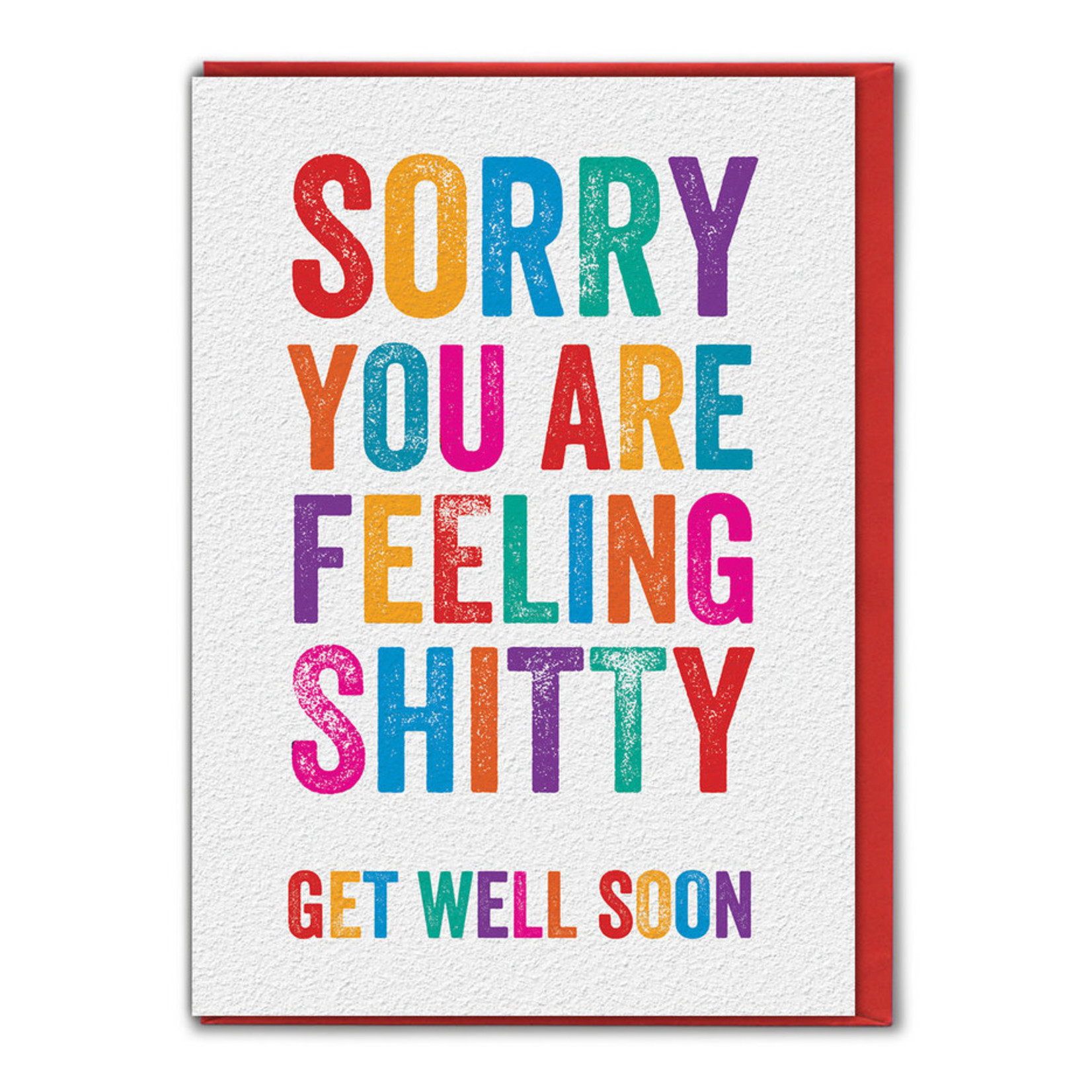 WORDY CARDS Sorry You Feel Shitty Get Well Soon Card