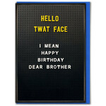 WORDY CARDS Twat Face Brother Birthday Card
