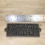 IRON RANGE Plaque BULLSHIT CORNER Cast Antique Iron 140 x 50mm