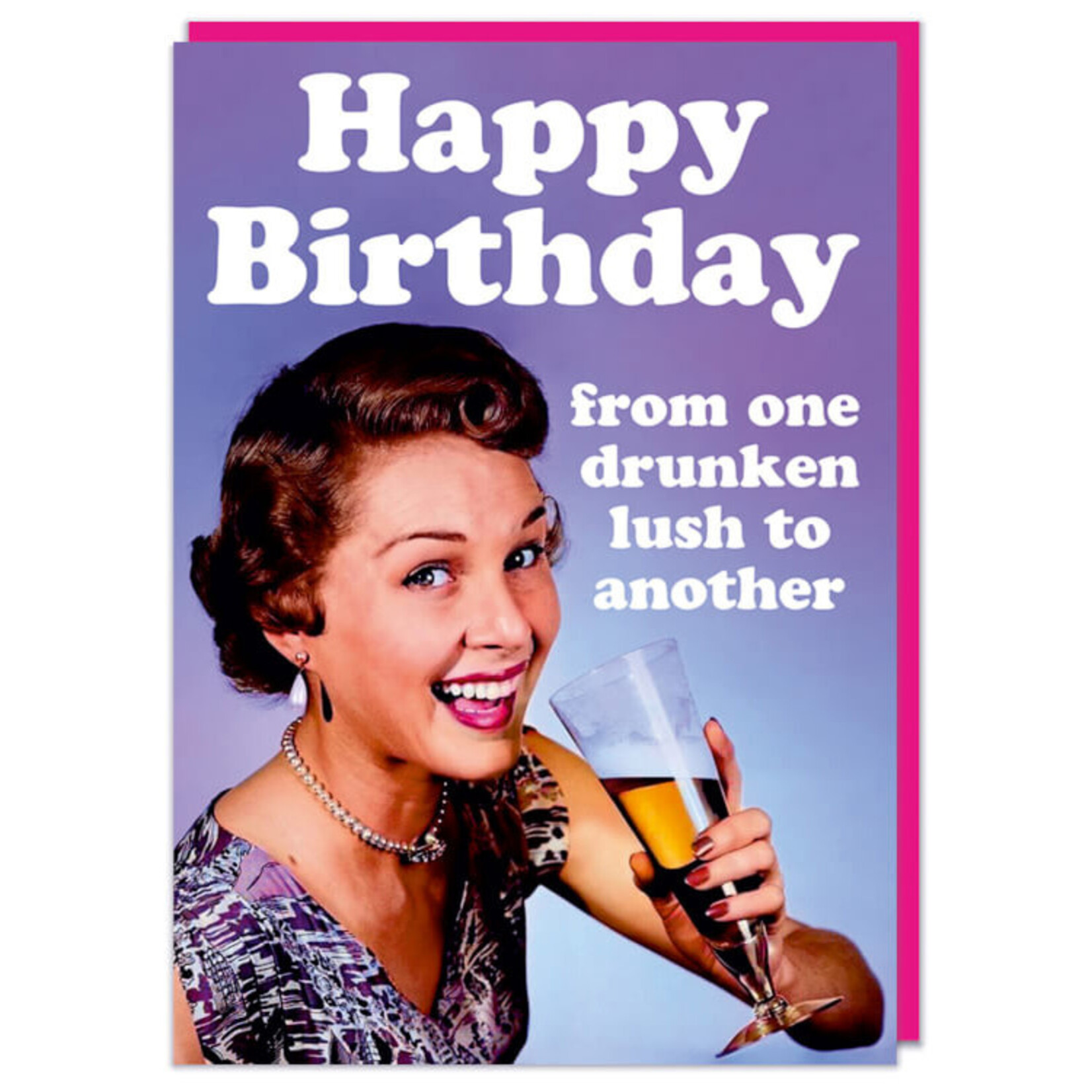 Dean Morris Happy Birthday from one drunken lush to another Card