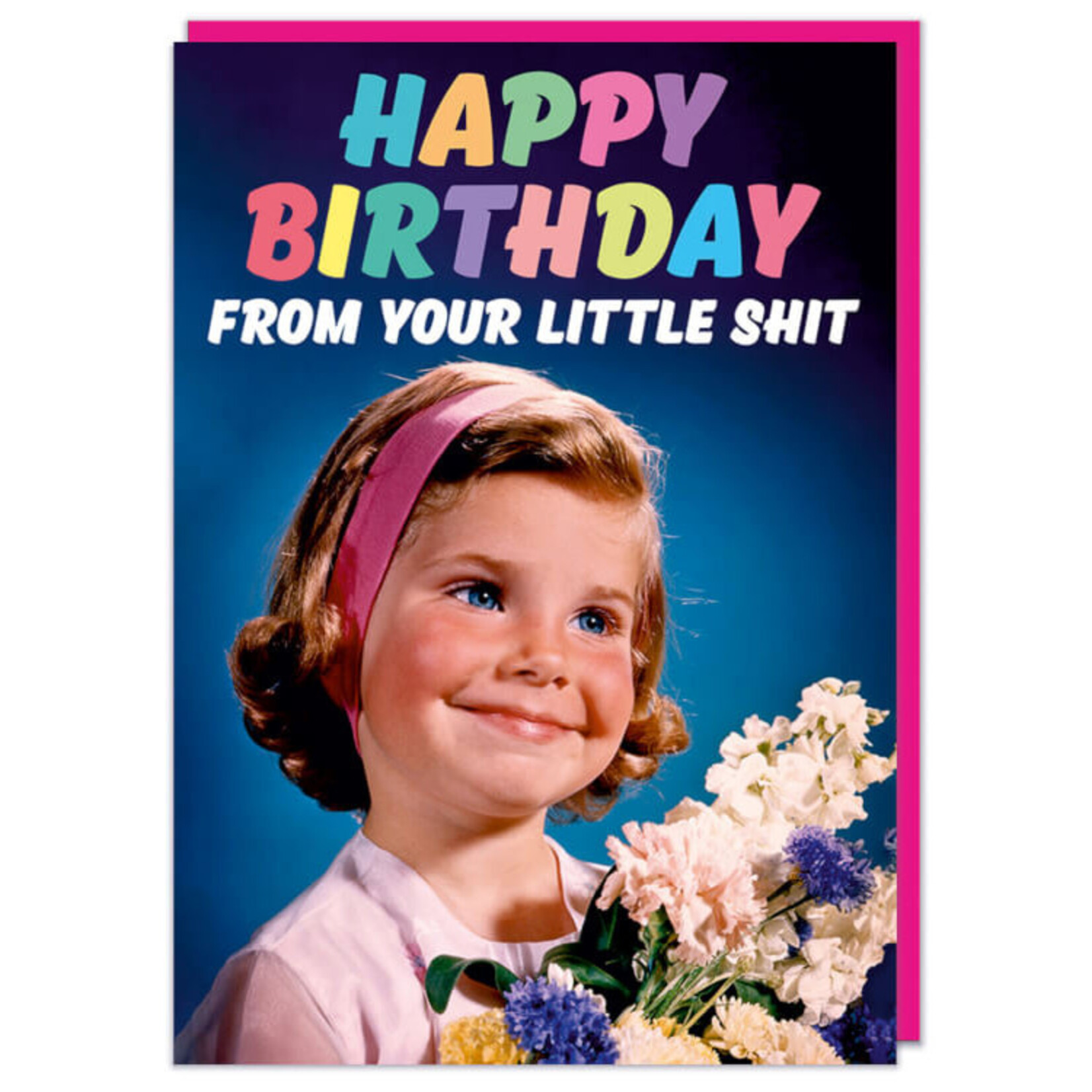 Dean Morris Happy Birthday From your little shit girl Card