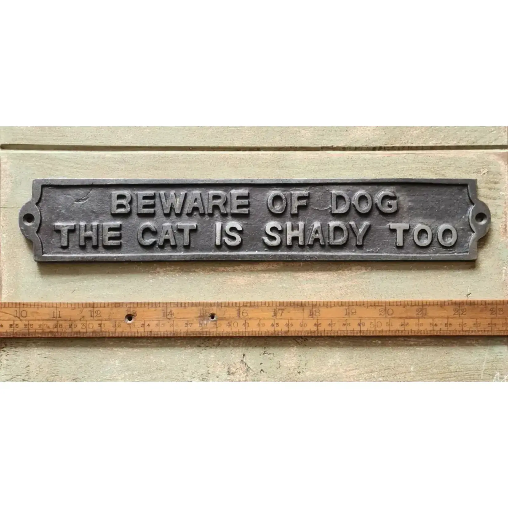 IRON RANGE Plaque BEWARE OF DOG THE CAT IS SHADY TOO Cast Ant Iron 330mm