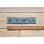 IRON RANGE Plaque NO SHOOTING Cast Antique Iron 200mm x 40mm