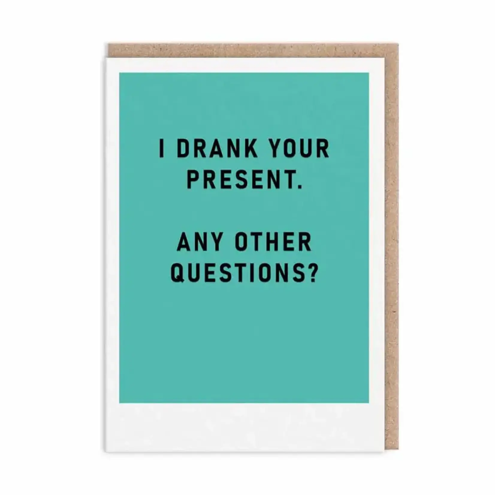 Ohh Deer I Drank Your Present Greeting Card