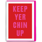 WORDY CARDS Keep Yer Chin Up Thinking Of You Card