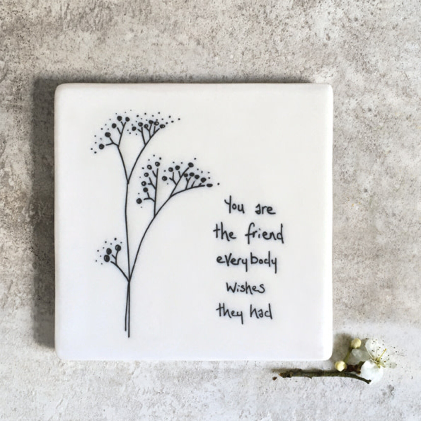 East of India You are the friend Square Floral coaster