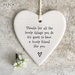 East of India Thanks lovely friend Porcelain round Hanging heart