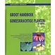 Boek - Groot handboek geneeskrachtige planten Boek - Groot handboek geneeskrachtige planten