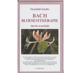 Boek - Bachbloesemtherapie theorie en praktijk Boek - Bachbloesemtherapie theorie en praktijk