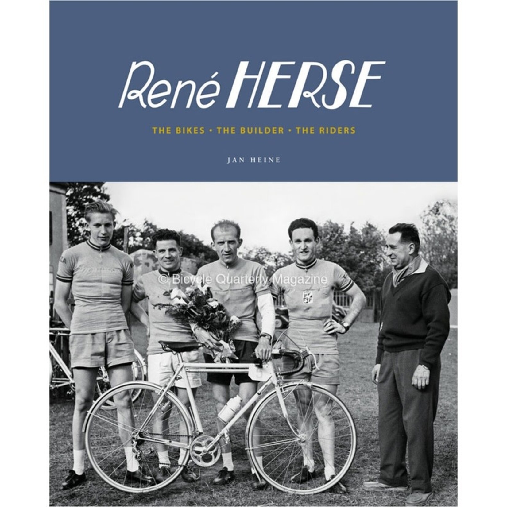 René Herse René Herse, The Bikes The Builder The Riders