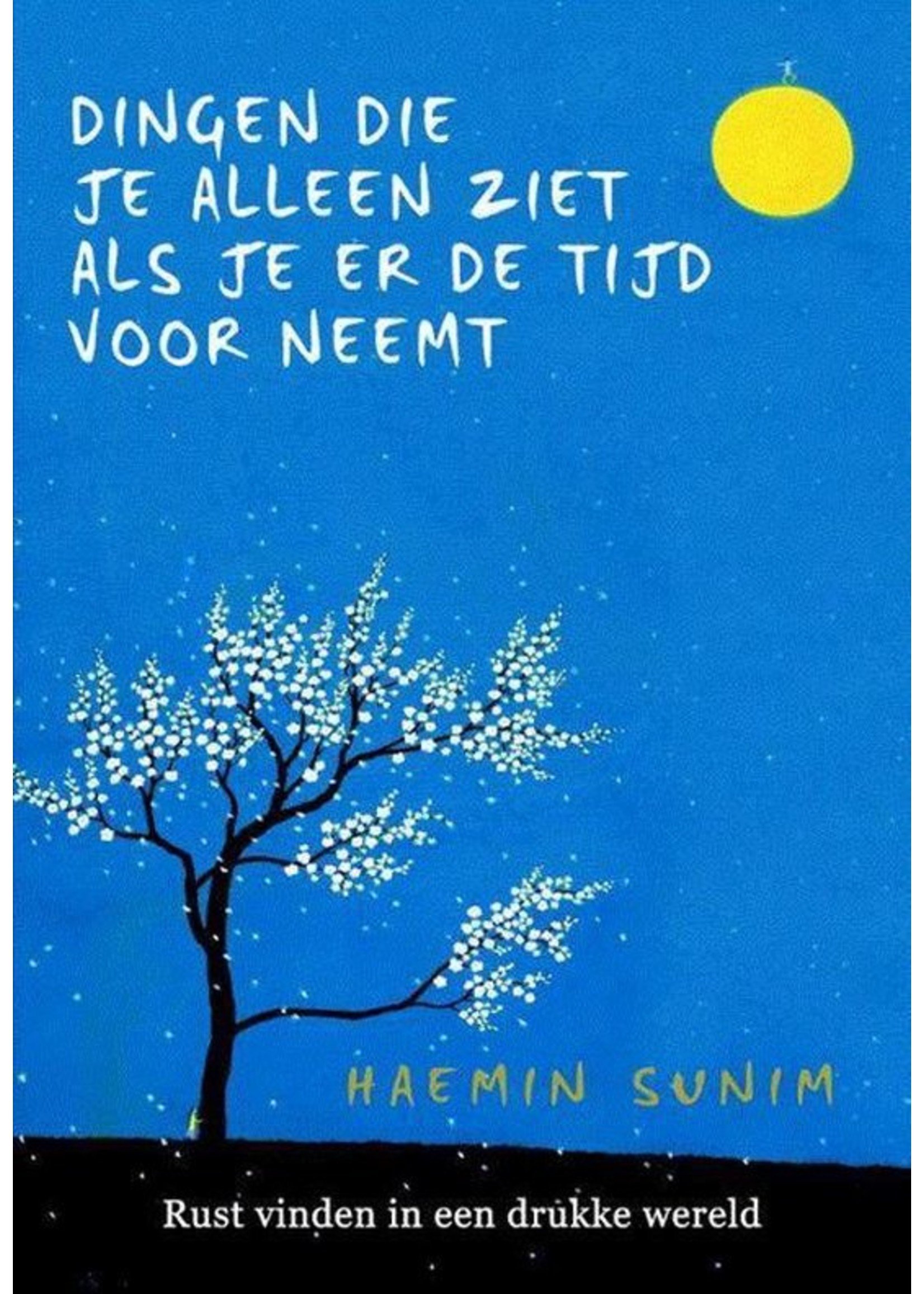 Uitgeverij de Harmonie Haemin Sunim: Dingen die je alleen ziet als je er de tijd voor neemt