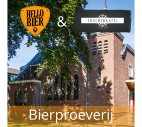 Hellobier Bierproeverij Hellobier & Broederkapel Veghel Hellobier Bierproeverij Hellobier & Broederkapel Veghel